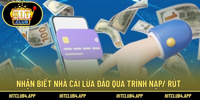 Dấu hiệu lừa đảo qua quy trình nạp rút