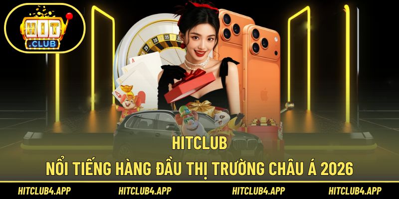 Hitclub thu hút đông đảo hội viên lựa chọn giải trí