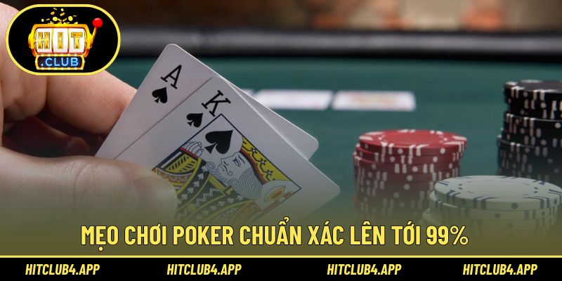 Nắm vững mẹo chơi Poker chuẩn để gia tăng thắng lớn