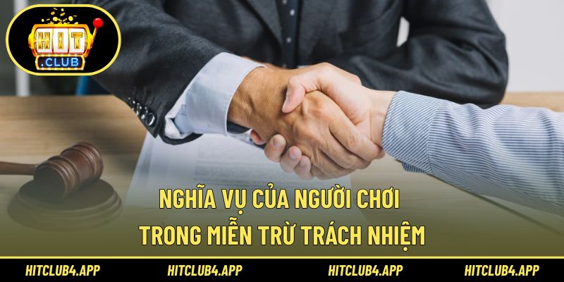Người chơi có nghĩa vụ trong miễn trừ trách nhiệm