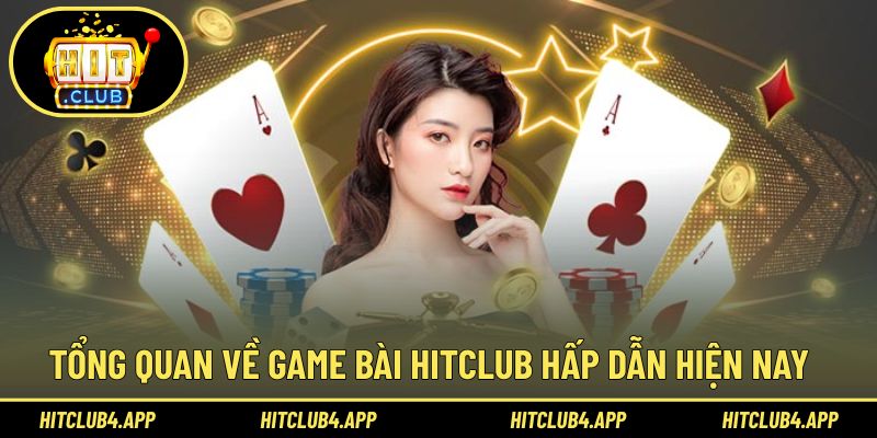 Sơ lược về sảnh game bài tại Hitclub 