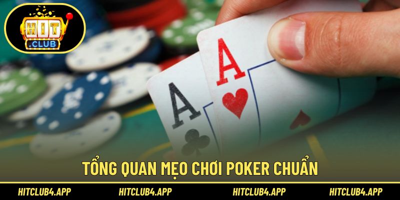Tìm hiểu về mẹo chơi Poker chuẩn
