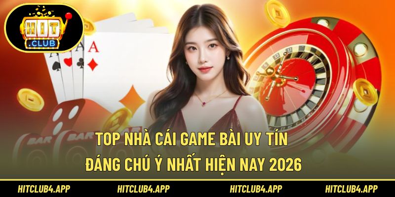 Top Nhà Cái Game Bài Uy Tín