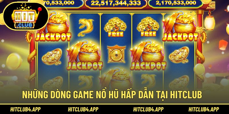 Trải nghiệm các dòng game nổ hũ đầy hấp dẫn